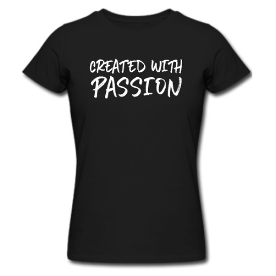 T-Shirt Created With Passion, Abstract 